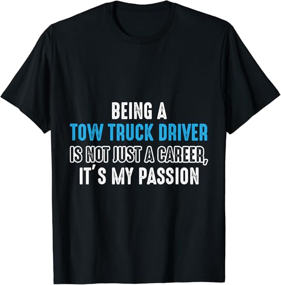Amazon.com: Tow Truck Driver Career Trucker Gift T-Shirt: Clothing